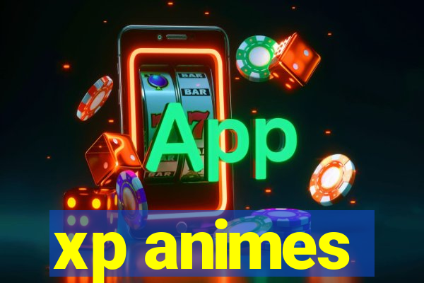 xp animes